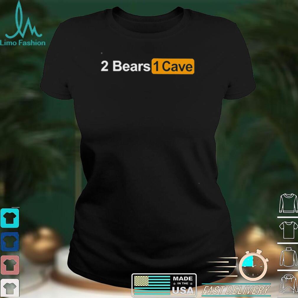 2 Bears 1 Cave Shirt 2 Bears 1 Cave Shirt