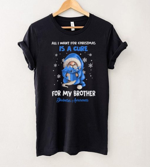 All I Want For Christmas Is A Cure For My Brother   Diabetes Awareness T shirt