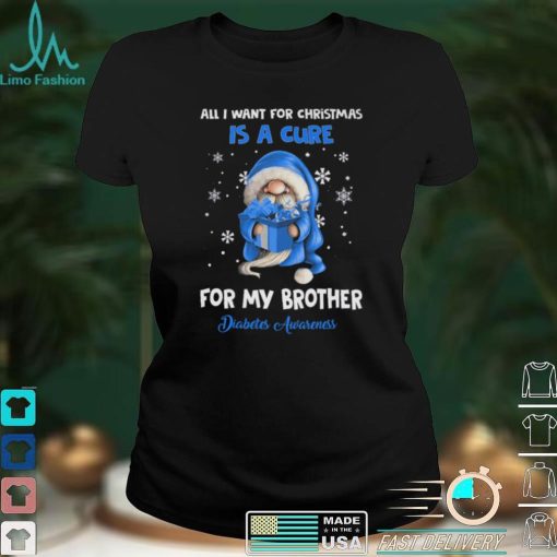 All I Want For Christmas Is A Cure For My Brother   Diabetes Awareness T shirt