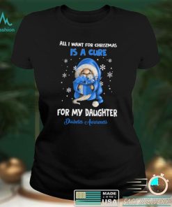 All I Want For Christmas Is A Cure For My Daughter Diabetes Awareness T shirt