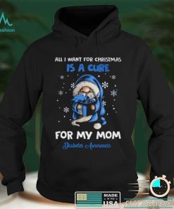 All I Want For Christmas Is A Cure For My Mom Diabetes Awareness T shirt