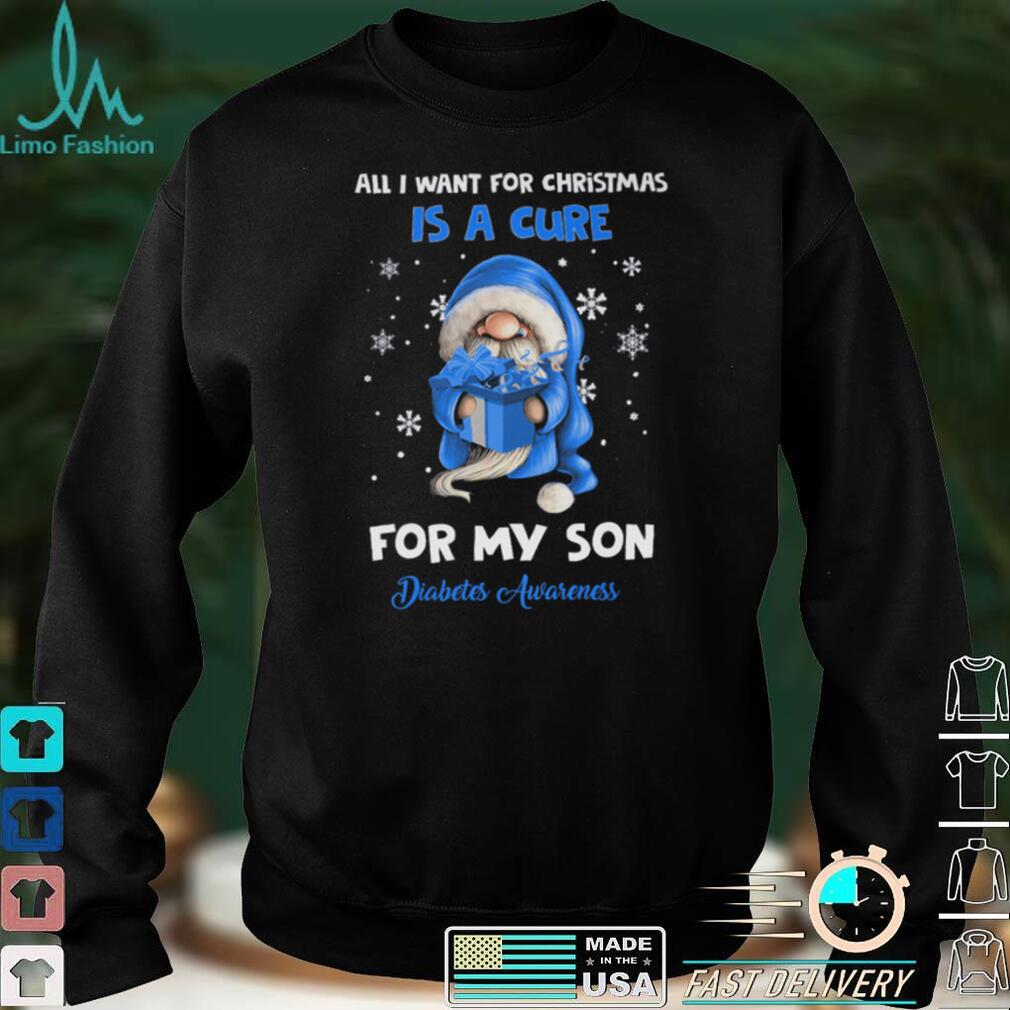 All I Want For Christmas Is A Cure For My Son Diabetes Awareness T shirt All I Want For Christmas Is A Cure For My Son Diabetes Awareness T shirt