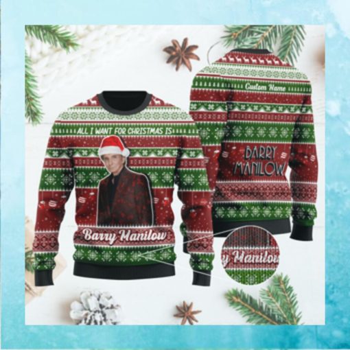 All I want for Christmas is Barry Manilow Custom Name Xmas Ugly Sweater Shirt