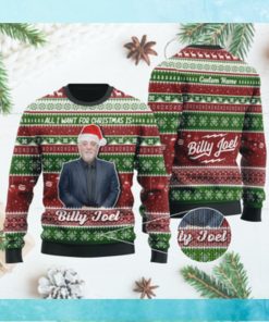 All I want for Christmas is Billy Joel Custom Name Xmas Ugly Sweater Shirt