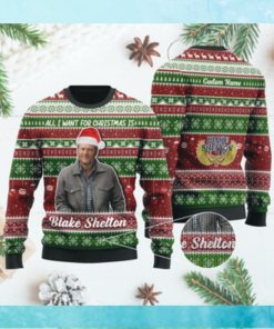 All I want for Christmas is Blake Shelton Custom Name Xmas Ugly Sweater Shirt