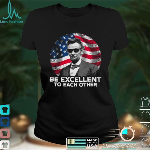 Be Excellent To Each Other Shirt