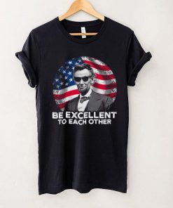 Be Excellent To Each Other Shirt