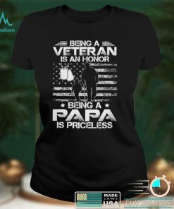 Being a Veteran is an honor Being a Papa is Priceless  T shirt