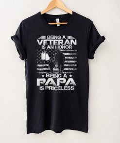 Being a Veteran is an honor Being a Papa is Priceless  T shirt