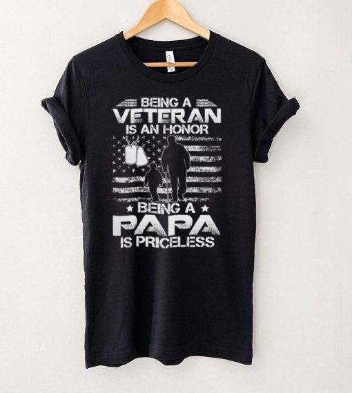 Being a Veteran is an honor Being a Papa is Priceless  T shirt