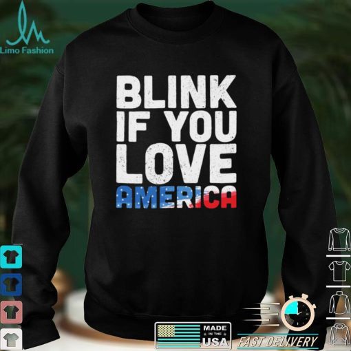 Blink If You Love America Shirt