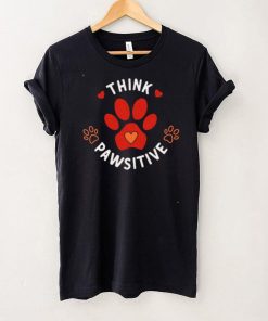 Cute Dog Paw Print Think Pawsitive Positive Thinking Shirt