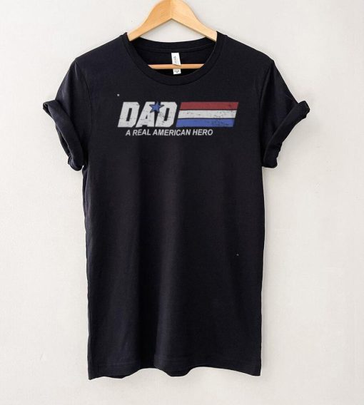 Dad   A Real American Hero t shirt