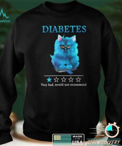 Diabetes Very Bad Would Not Recommend T shirt