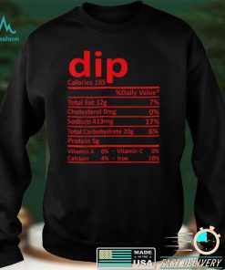 Dip Nutrition Thanksgiving Costume Food Facts Christmas T Shirt
