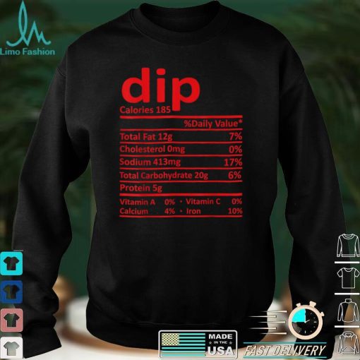 Dip Nutrition Thanksgiving Costume Food Facts Christmas T Shirt