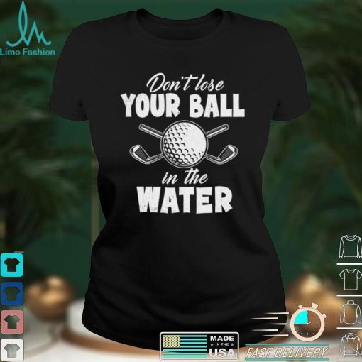 Don’t lose your ball in the water Classic T Shirt