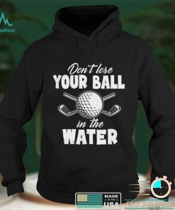 Don't lose your ball in the water Classic T Shirt