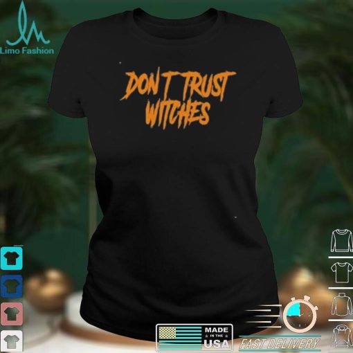 Dont trust witches shirt 1