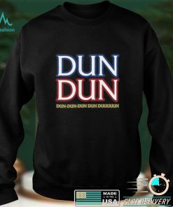 Dun Dun Law and Order Shirt