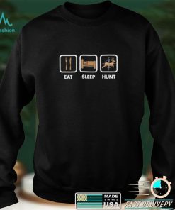 Eat Sleep Hunt T shirt