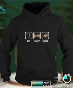 Eat Sleep Hunt T shirt