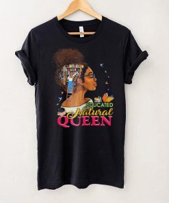 Educated Natural Queen Classic T Shirt