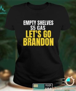 Empty Shelves 5 Gas Lets Go Brandon T Shirt hoodie, sweat shirt