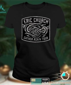 Eric church gather again tour shirt
