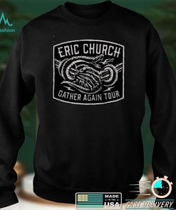 Eric church gather again tour shirt