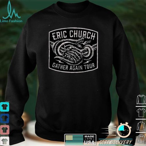 Eric church gather again tour shirt