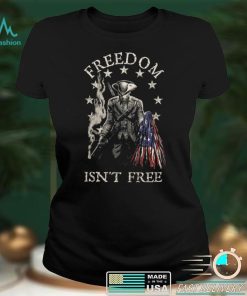 Freedom Isn’t Free Shirt