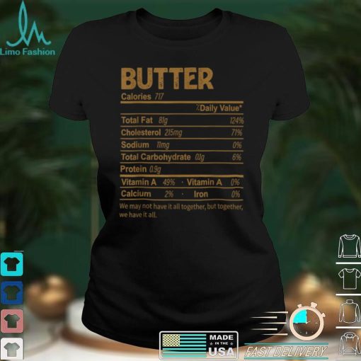 Funny Butter Nutrition Facts Thanksgiving Food T Shirt