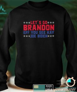 Funny Saying Lets Go Brandon T Shirt hoodie, sweat shirt