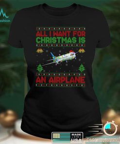 Funny Ugly All I Want For Christmas Is A Airplane T Shirt