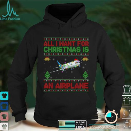 Funny Ugly All I Want For Christmas Is A Airplane T Shirt