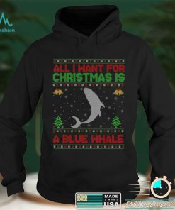 Funny Ugly All I Want For Christmas Is A Blue Whale T Shirt