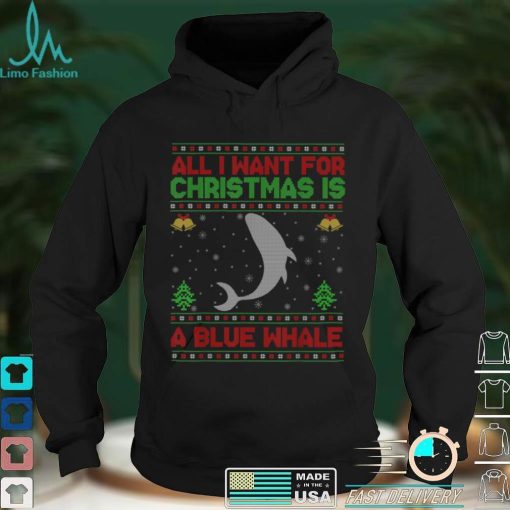 Funny Ugly All I Want For Christmas Is A Blue Whale T Shirt