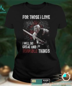Great And Terrible Things Shirt