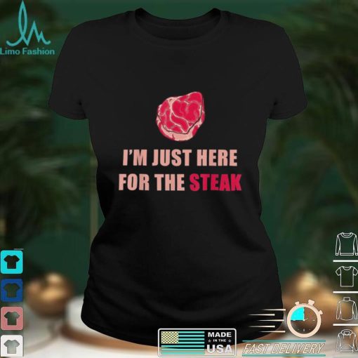 Im Just Here For The Steak Wagyulogist T Bone Food Junkie Shirt