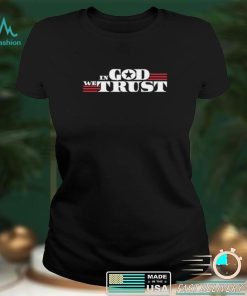 In God We trust  T shirt