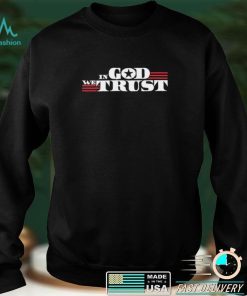 In God We trust  T shirt