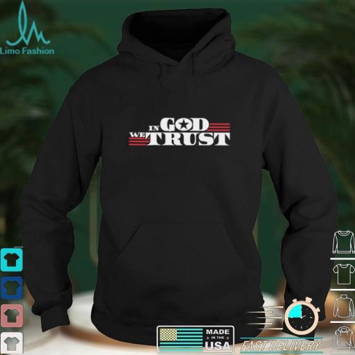 In God We trust  T shirt