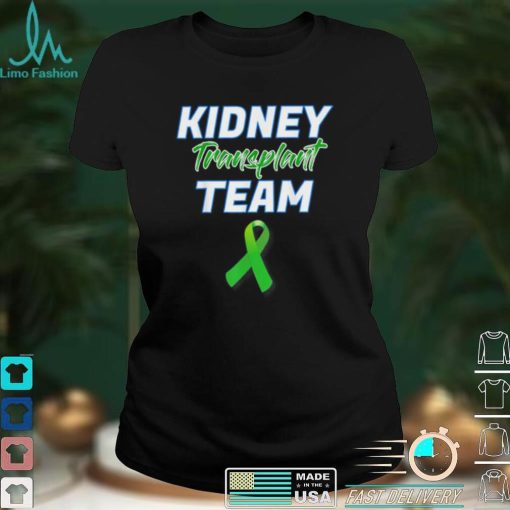 Kidney Dialysis Team Hemodialysis Nurse Patient Staff Group Shirt