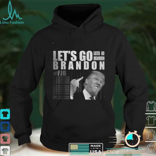 Lets go Brandon FJB Trump Fuck T Shirt Sweater