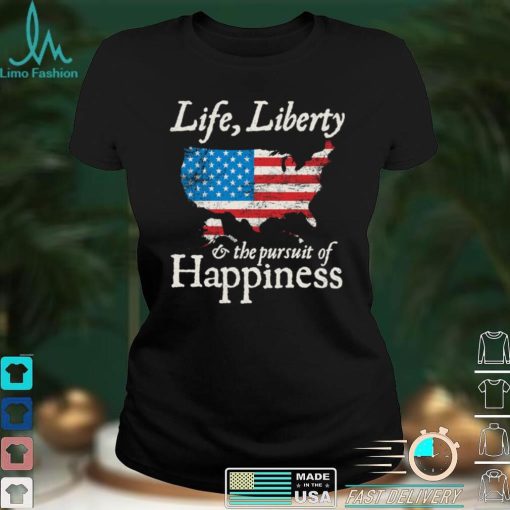 Life, Liberty and the Pursuit  shirt