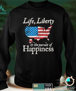 Life, Liberty and the Pursuit  shirt