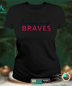 Love my Braves shirt