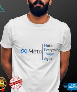 Meta make everything trump again shirt
