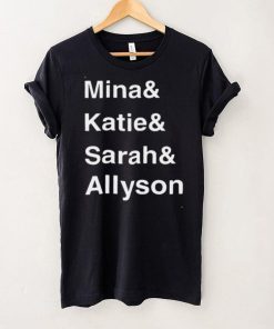 Mine Katie Sarah Allyson Shirt